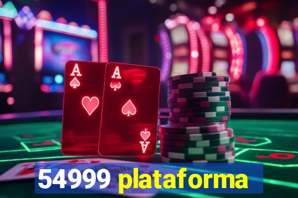 54999 plataforma